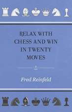 Relax with Chess and Win in Twenty Moves