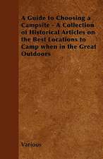 A Guide to Choosing a Campsite - A Collection of Historical Articles on the Best Locations to Camp When in the Great Outdoors