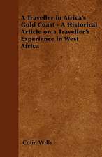 A Traveller in Africa's Gold Coast - A Historical Article on a Traveller's Experience in West Africa