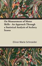 On Measurement of Motor Skills - An Approach Through a Statistical Analysis of Archery Scores