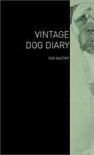 The Vintage Dog Diary - The Mastiff