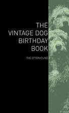 The Vintage Dog Birthday Book - The Otterhound