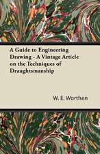 A Guide to Engineering Drawing - A Vintage Article on the Techniques of Draughtsmanship