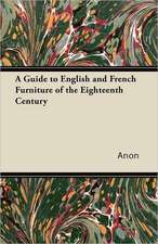 A Guide to English and French Furniture of the Eighteenth Century