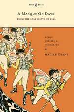 A Masque of Days - From the Last Essays of Elia - Newly Dressed and Decorated by Walter Crane