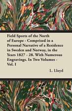 Field Sports of the North of Europe - Comprised in a Personal Narrative of a Residence in Sweden and Norway, in the Years 1827 - 28. With Numerous Engravings. In Two Volumes - Vol. I