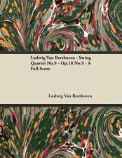 Ludwig Van Beethoven - String Quartet No.9 - Op.18 No.9 - A Full Score