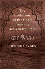 The Evolution of the Chair from the 1600s to the 1900s