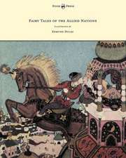 Fairy Tales of the Allied Nations - Illustrated by Edmund Dulac