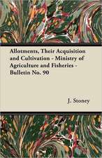 Allotments, Their Acquisition and Cultivation - Ministry of Agriculture and Fisheries - Bulletin No. 90