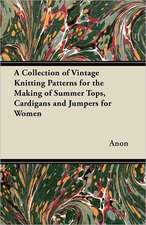 A Collection of Vintage Knitting Patterns for the Making of Summer Tops, Cardigans and Jumpers for Women