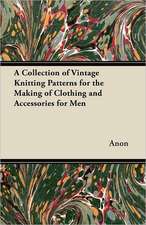 A Collection of Vintage Knitting Patterns for the Making of Clothing and Accessories for Men