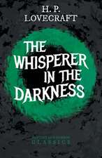 The Whisperer in Darkness (Fantasy and Horror Classics);With a Dedication by George Henry Weiss