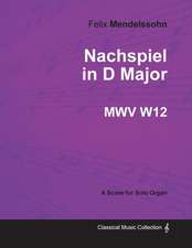 Nachspiel in D Major MWV W 12 - For Solo Organ