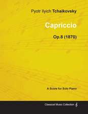 Capriccio - A Score for Solo Piano Op.8 (1870)