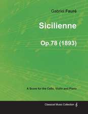 Sicilienne Op.78 - For Cello, Violin and Piano (1893)