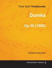 Dumka - A Score for Solo Piano Op.59 (1886)