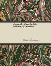 Minnespiel - A Score for Voice and Piano Op.101 (1849)