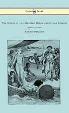 The House of the Sleeping Winds and Other Stories Some Based on Cornish Folklore - Illustrated by Nannie Preston