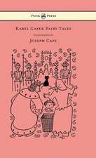 Karel Capek Fairy Tales - With One Extra as a Makeweight and Illustrated by Joseph Capek