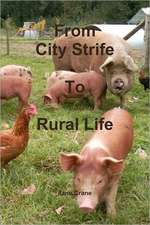 City Strife to Rural Life