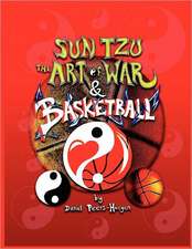 Sun Tzu the Art of War & Basketball: A Guide to Living with the Condition