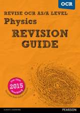 Clays, K: Pearson REVISE OCR AS/A Level Physics: Revision Gu