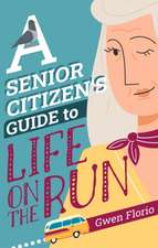 Senior Citizen's Guide to Life on the Run