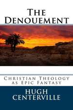 The Denouement: Christian Theology as Epic Fantasy