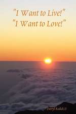 I Want to Live! I Want to Love!