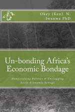 Un-Bonding Africa's Economic Bondage