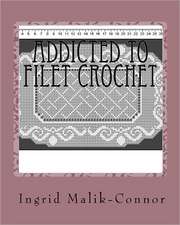 Addicted to Filet Crochet: An Autobiography of a Child of the Holocaust