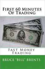 First 60 Minutes of Trading: Fast Money Trading