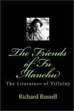 The Friends of Fu Manchu: Th Literature of Villainy