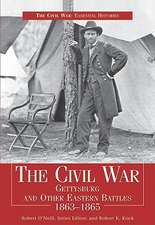 The Civil War Gettysbury & Other Eastern Battles 1863-1865