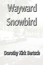 Wayward Snowbird