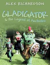 Gladigator & the Legend of Auchinlea