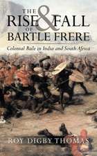 The Rise and Fall of Bartle Frere