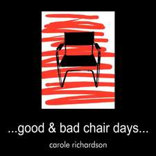 Good & Bad Chair Days...