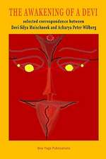 The Awakening of a Devi: Selected Correspondence Between Devi Silya and Acharya Peter Wilberg