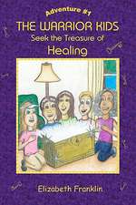 The Warrior Kids: Seek the Treasure of Healing