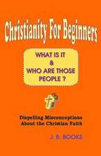 Christianity for Beginners: What Is It & Who Are Those People?