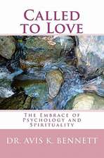 Called to Love: The Embrace of Psychology and Spirituality