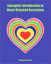 Energetic Introduction to Heart Oriented Ascension: Creando Su Empresa