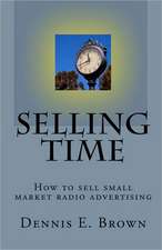 Selling Time: How to Sell Small Market Radio Advertising