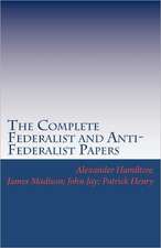 The Complete Federalist and Anti-Federalist Papers: Your 21-Day Guide to Sexual Purity