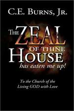 The Zeal of Thine House Has Eaten Me Up!