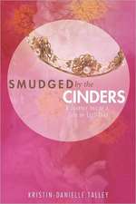 Smudged by the Cinders