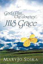 God's Plan...Our Journey...His Grace