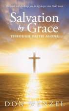 Salvation by Grace Through Faith Alone